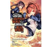 Minatogawa, Kazuomi - I Got a Cheat Skill in Another World and Became Unrivaled in the Real World, Too, Vol. 5 (manga): Volume 5 (GOT CHEAT SKILL BECAME UNRIVIALED REAL WORLD GN)