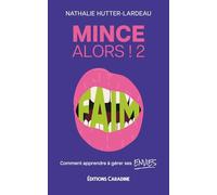 MINCE ALORS ! 2: COMMENT APPRENDRE A GERER SES ENVIES