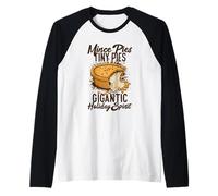 Mince Pies Tiny Pies Gigantic Holiday Spirit Camiseta Manga Raglan