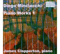 Minciacchi Diego : Piano Works Vol.1