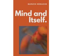 Mind and Itself: Architecture of Mind and The Hidden Mechanisms of Human Perception