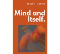 Mind and Itself: Architecture of Mind and The Hidden Mechanisms of Human Perception