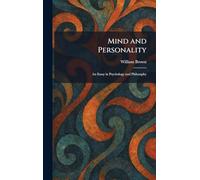 Mind and Personality: An Essay in Psychology and Philosophy