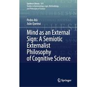 Mind as an External Sign: A Semiotic Externalist Philosophy of Cognitive Science: 531 (Synthese Library, 531)