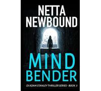 Mind Bender: A Psychological Thriller (The DI Adam Stanley Thriller Series)