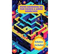 MIND BENDERS: 56 FUN MAZES &WORD SEARCHES