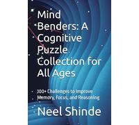 Mind Benders: A Cognitive Puzzle Collection for All Ages: 100+ Challenges to Improve Memory, Focus, and Reasoning