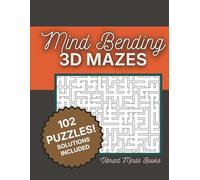 Mind Bending 3D Mazes: Visual Logic Puzzles That Challenge Spatial Thinking, Focus, and Problem-Solving