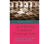 "Mind-Bending Crossword Challenge Book": "Enhance Your Cognitive Skills with 100% Unique Puzzles"