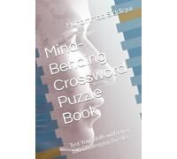 Mind-Bending Crossword Puzzle Book: Test Your Skills with Over 100 Challenging Puzzles