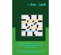 Mind Bending Crossword Puzzles: A Fun Challenge for Word Lovers: Over 100 Brain-Teasing Puzzles to Test Your Vocabulary and Boost Your Cognitive Skills