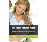 Mind Bending Crossword Puzzles: Challenge Your Mind with Over 100 Unique Puzzles