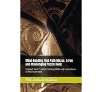 Mind-Bending Find Path Mazes: A Fun and Challenging Puzzle Book: Unleash Your Problem-Solving Skills and Enjoy Hours of Entertainment