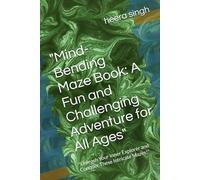 "Mind-Bending Maze Book: A Fun and Challenging Adventure for All Ages": "Unleash Your Inner Explorer and Conquer These Intricate Mazes!"
