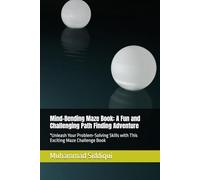 Mind-Bending Maze Book: A Fun and Challenging Path Finding Adventure: "Unleash Your Problem-Solving Skills with This Exciting Maze Challenge Book