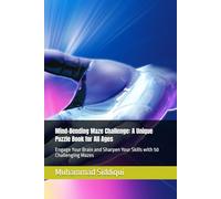 Mind-Bending Maze Challenge: A Unique Puzzle Book for All Ages: Engage Your Brain and Sharpen Your Skills with 50 Challenging Mazes