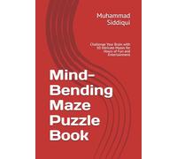 Mind-Bending Maze Puzzle Book: Challenge Your Brain with 50 Intricate Mazes for Hours of Fun and Entertainment