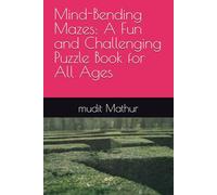 Mind-Bending Mazes: A Fun and Challenging Puzzle Book for All Ages