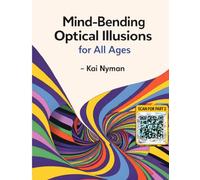 Mind-Bending Optical Illusions for All Ages: Fun Visual Puzzles That Trick Your Brain