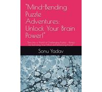 "Mind-Bending Puzzle Adventures: Unlock Your Brain Power!": "Dive Into a World of Challenging Puzzles - Perfect for Exercising Your Mind and Enhancing Focus!"
