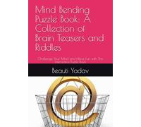 Mind Bending Puzzle Book: A Collection of Brain Teasers and Riddles: Challenge Your Mind and Have Fun with This Interactive Puzzle Book