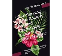 "Mind Bending Puzzle Book: A Fun and Challenging Collection of Brain Teasers": "Boost Your Cognitive Skills and Unleash Your Creativity with This Unique Puzzle Book"