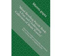 "Mind-Bending Puzzle Book: A Fun and Challenging Collection of Brain Teasers": "Boost Your Problem-Solving Skills and Unleash Your Creativity with 30 Engaging Puzzles
