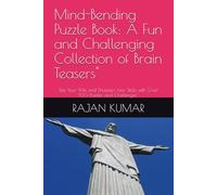 Mind-Bending Puzzle Book: A Fun and Challenging Collection of Brain Teasers": Test Your Wits and Sharpen Your Skills with Over 100 Puzzles and Challenges"