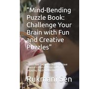 "Mind-Bending Puzzle Book: Challenge Your Brain with Fun and Creative Puzzles": "Boost Your Cognitive Skills and Have Hours of Entertainment with This Engaging Puzzle Collection"