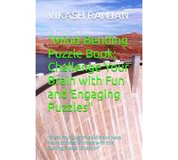 "Mind-Bending Puzzle Book: Challenge Your Brain with Fun and Engaging Puzzles": "Boost Your Cognitive Skills and Have Hours of Entertainment with this Exciting Puzzle Collection"