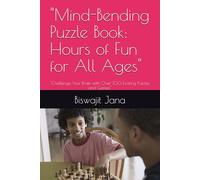 "Mind-Bending Puzzle Book: Hours of Fun for All Ages": "Challenge Your Brain with Over 100 Exciting Puzzles and Games"
