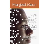 "Mind Bending Puzzles: A Fun and Challenging Puzzle Book for All Ages": "Test Your Brain with an Array of Brain Teasers, Logic Puzzles, and Sudoku Challenges"