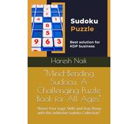 "Mind-Bending Sudocu: A Challenging Puzzle Book for All Ages": "Boost Your Logic Skills and Stay Sharp with this Addictive Sudoku Collection"