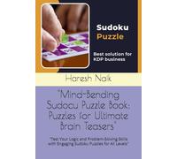 "Mind-Bending Sudocu Puzzle Book: Puzzles for Ultimate Brain Teasers": "Test Your Logic and Problem-Solving Skills with Engaging Sudoku Puzzles for All Levels"