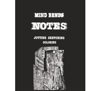 MIND BENDS NOTES: JOTTING SKETCHING COLORING