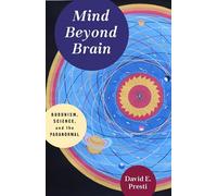 Mind Beyond Brain: Buddhism, Science, and the Paranormal