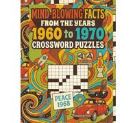 Mind Blowing Facts from 1960 to 1970 Crossword Puzzles: Crossword Puzzles about the 1960s!