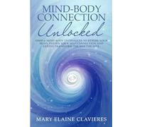 Mind-Body Connection Unlocked