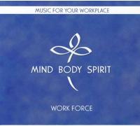 Mind Body Spirit: Work Force