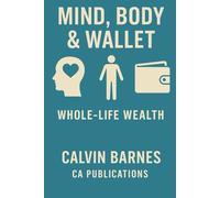 Mind, Body & Wallet: Whole-life Wealth