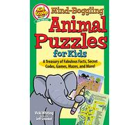 Mind-Boggling Animal Puzzles for Kids: A Treasury of Fabulous Facts, Secret Codes, Games, Mazes, and More! (Kid Scoop)