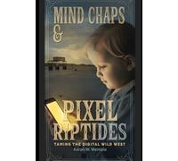 Mind Chaps & Pixel Riptides: Taming the Digital Wild West (Hobby Healing Journeys: From Barriers to Bridges)