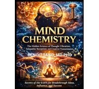 MIND CHEMISTRY: The Hidden Science of Thought Vibration, Telepathic Reception, and Creative Transmission