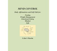 MIND CONTROL: Daily Affirmations and Self-Talk for: Fasting, Weight Management, Emotional Eating, Mindset, Life