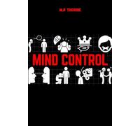 MIND CONTROL: Forbidden Psychological Tricks for Self-Improvement That School Didn't Teach You: dark psychology secret ,dark manipulation techniques, dark human psychology