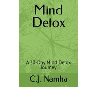 Mind Detox: A 30-Day Mind Detox Journey