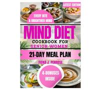 Mind Diet Cookbook for Senior Women: Brain-Boosting Recipes to Support Memory, Improve Focus, and Promote Healthy Aging