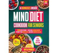 Mind Diet Cookbook For Seniors: 2000 Days of Easy, Quick And Delicious To Boost Your Brain Health And Fight Cognitive Decline
