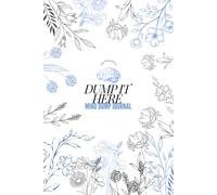 Mind Dump WorkBook- Practice Mindfulness, Express yourself, Let Go & Be Free!