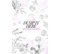 Mind Dump WorkBook - Practice Mindfulness, Express yourself, Let Go & Be Free!